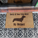 Weiner / Daschund Doormat - Sorry if you trip over my weiner. Also great for boats and docks